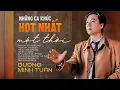 Download Lagu Những Ca Khúc HOT NHẤT một thời - Dương Minh Tuấn | Nhạc trẻ huyền thoại hay nhất