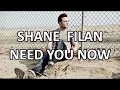 Download Lagu Shane Filan - Need You Now (Lyrics) HD