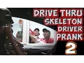 DRIVE THRU SKELETON DRIVER PRANK 2