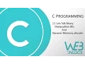 C Programming Bit Manupualtion and Dynamic Memory Allocation