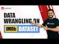 Data Wrangling on IMDB Dataset Master the Art of Sorting and Transforming Data