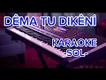 Download Lagu DÊMA TU DIKÊNİ (KARAOKE SOL)