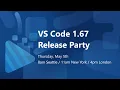VS Code 1 67 Release Party
