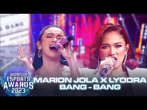 Download MP3 Marion Jola X Lyodra - Bang Bang | INDONESIAN ESPORTS AWARDS 2023