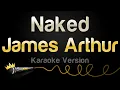 Download Lagu James Arthur - Naked (Karaoke Version)