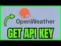 OpenWeather API Key - How To GET The API Key QUICK EASY 2026