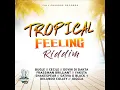 Lagu Tropical Feeling Riddim Mix (Full) Feat. Bugle, Ce'cile, Devin Di Dakta, (August 2018)