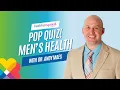 Pop Quiz Men s Health FAQs