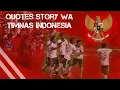 Download Lagu Quotes Story Whatsapp Versi Timnas Indonesia