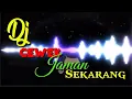 Dj Cewek Jaman Sekarang FULL BASS Terbaru 2019