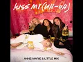 Kiss My (Uh Oh) - Anne-Marie & Little Mix