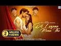 Lagu Dil Lagana Mana Tha (Official MV) Krish \u0026 Kishore Mondal | Kunaal V, Devv S | Sanam Johar Ashi Singh