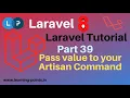 Pass value to custom artisan command Custom Artisan command Laravel 8 Learning Points