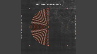 Smilewhenyouwakeup