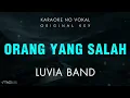 Download Lagu Orang Yang Salah - Luvia Band (Karaoke Version) Tanpa Vokal