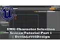 UMG Character Selection Screen Tutorial 01 DevinLevelDesign