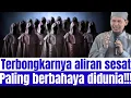 MERINDING, KEBERANIAN USTADZ INI MEMBONGKAR ALIRAN SESAT PALING BERBAHAYA DI DUNIA!!