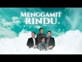 Download Lagu Video Lirik Lagu Menggamit Rindu