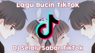 Download Lagu Bucin🥰 | DJ Selalu Sabar TikTok (Bluesky Asia Remix) MP3