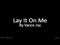 Lay It On Me - By Vance Joy (Music + Lyrics)