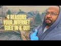 4 Reasons Your Internet Goes In And Out