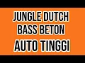 Download Lagu JUNGLE DUTCH BASS BETON!!! FULL BASS AUTO TINGGI!! baniputraaloy