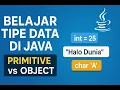 Belajar Tipe Data di Java - Primitive vs Object