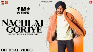 Nachlai Goriye By Himmat Sandhu | New Song of Himmat | Latest Punjabi Songs 2021 | Made For Bhangra