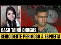 Lagu O caso Tainá Gabriele: reincidente perigoso à espreita