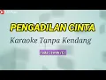Lagu PENGADILAN CINTA || Karaoke Tanpa Kendang || nada cewek(C)