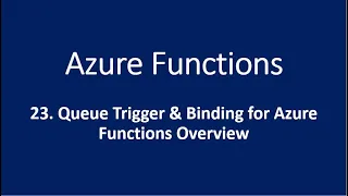 23 Queue Trigger and Binding for Azure Functions