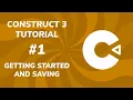 1 Getting Started and Saving Construct 3