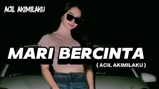 Download ACIL AKIMILAKU - MARI BERCINTA MP3