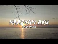 Download Lagu Tiara Andini - Maafkan aku #TerlanjurMencinta (Lirik Video) (Ost. Belenggu Dua Hati)