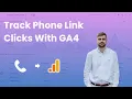 How to Track Phone Link Click Conversions With GA4 GTM