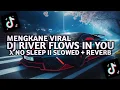 Download Lagu DJ RIVER FLOWS IN YOU X NO SLEEP II [SLOWED + REVERB] 🔥