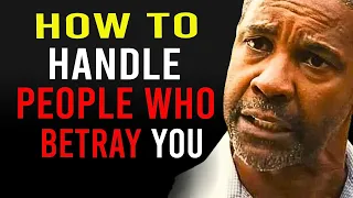 HOW TO HANDLE PEOPLE WHO BETRAY YOU Powerful Motivation Inspirational Video 