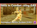 Intro to Combat using Gameplay Ability System GAS in Unreal Engine 5