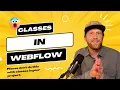 What are Classes and how should you use them in your Webflow project