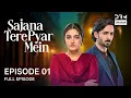 Download Lagu Sajana Tere Pyar Mein - Episode 01 | Aplus Dramas | Danish Taimoor And Hiba Bukhar | CO2O