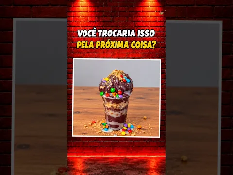 Trocaria pelo próximo? #13