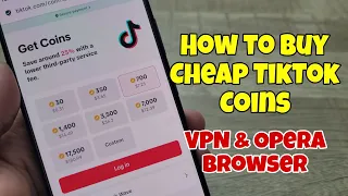 How to Buy Cheap TikTok Coins in all Countries VPN and Opera Browser
