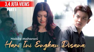 hari ini engkau disana nabila maharani official music video part 1