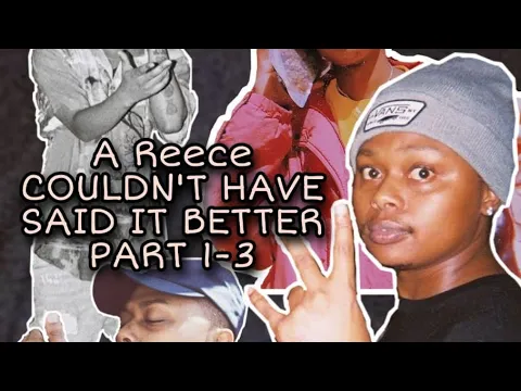 Download MP3 A Reece Couldn’t have said it better Part 1-3 (Playlist)