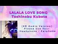 LALALA LOVE SONG - Toshinobu Kubota with NAOMI CAMPBELL [Long Vacation OST] [8D Audio Version]