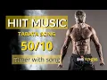 HIIT Workout Music - Tabata 50 10 With timer