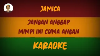 Download Jamica - jangan anggap mimpi ini cuma angan angan saja|karaoke MP3