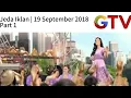 Jeda Iklan GTV (19 September 2018) Part 1