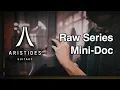 Aristides Guitars Raw Series Mini-Doc