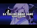 Download Lagu DJ COLLIDE BBHC KANE (Slowed \u0026 Reverb)